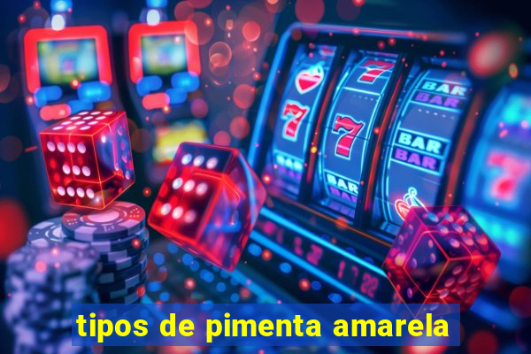 tipos de pimenta amarela